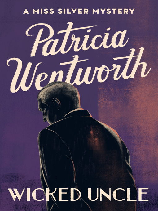 Title details for Wicked Uncle by Patricia  Wentworth - Available